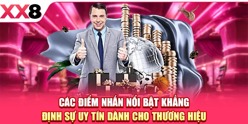 Các điểm nhấn nổi bật khẳng định sự uy tín dành cho thương hiệu