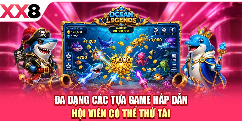 Đa dạng các tựa game hấp dẫn hội viên có thể thử tài