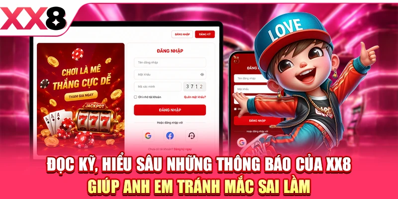Đọc kỹ, hiểu sâu những thông báo của XX8 giúp anh em tránh mắc sai lầm