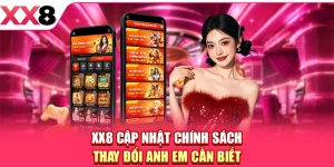 XX8 Cập Nhật Chính Sách - Thay Đổi Anh Em Cần Biết