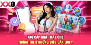 XX8 Cập Nhật Máy Chủ - Thông Tin & Những Điều Cần Lưu Ý